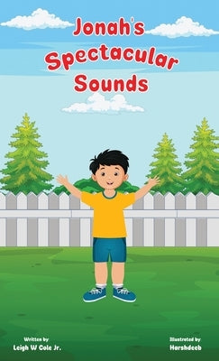 Jonah's Spectacular Sounds by Cole, Leigh W.
