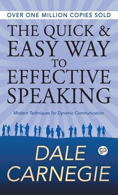 The Quick and Easy Way to Effective Speaking by Carnegie, Dale