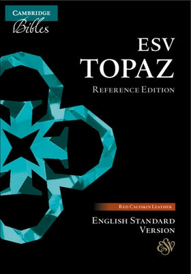 ESV Topaz Reference Bible, Cherry Red Calfskin Leather, Es675: Xr by 