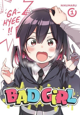 Bad Girl, Vol. 1: Volume 1 by Nikumaru