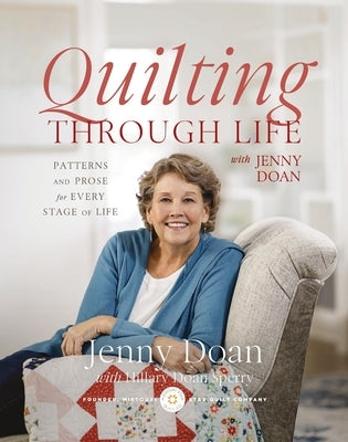 Quilting Through Life: Patterns and Prose for Every Stage of Life by Doan, Jenny