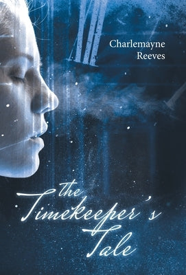The Timekeeper's Tale by Reeves, Charlemayne