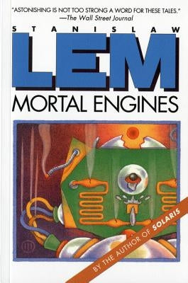 Mortal Engines by Lem, Stanislaw