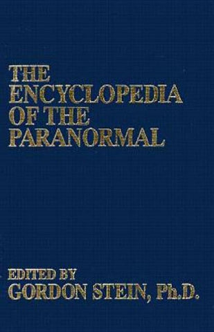 The Encyclopedia of the Paranormal by Stein, Gordon