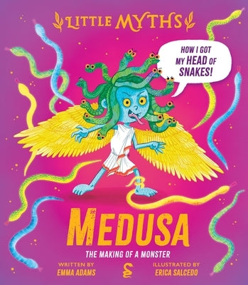 Little Myths Medusa: The Making of a Monster by Adams, Emma