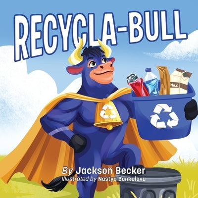 Recycla-Bull by Becker, Jackson