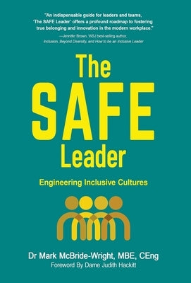 The SAFE Leader: Engineering Inclusive Cultures by McBride-Wright, Mark