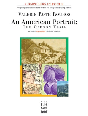 An American Portrait -- The Oregon Trail by Roubos, Valerie Roth