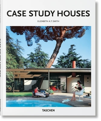 Case Study Houses by Smith, Elizabeth A. T.