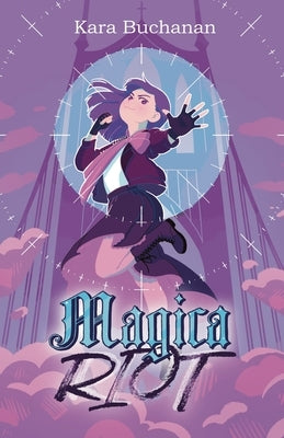 Magica Riot by Buchanan, Kara