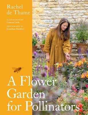 A Flower Garden for Pollinators by de Thame, Rachel