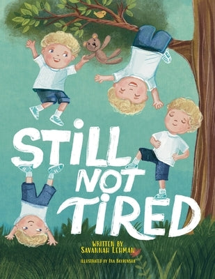 Still Not Tired by Lehman, Savannah