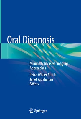 Oral Diagnosis: Minimally Invasive Imaging Approaches by Wilder-Smith, Petra