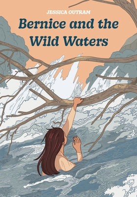 Bernice and the Wild Waters by Outram, Jessica
