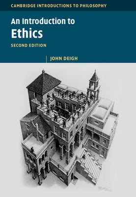An Introduction to Ethics by Deigh, John
