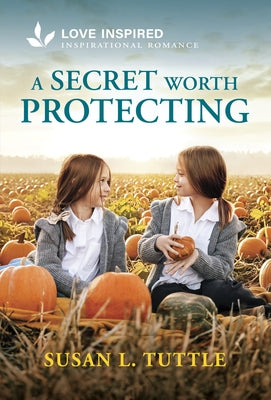 A Secret Worth Protecting: An Uplifting Inspirational Romance by Tuttle, Susan L.