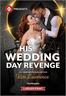 His Wedding Day Revenge by Lawrence, Kim