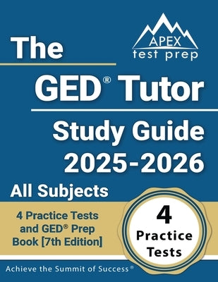 The GED Tutor Study Guide 2025-2026 All Subjects: 4 Practice Tests and GED Prep Book [7th Edition] by Morrison, Lydia