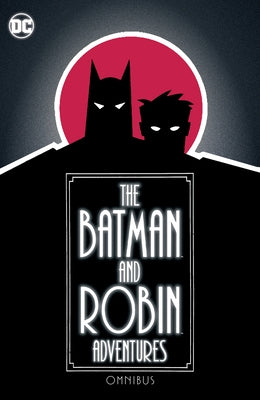 The Batman and Robin Adventures Omnibus by Dini, Paul