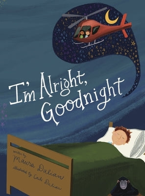 I'm Alright, Goodnight by Dalian, Maura S.