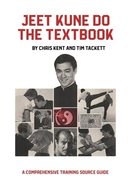 Jeet Kune Do The Textbook by Kent, Chris