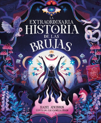 La Extraordinaria Historia de Las Brujas (the Extraordinary History of Witches) by Atkinson, Hazel