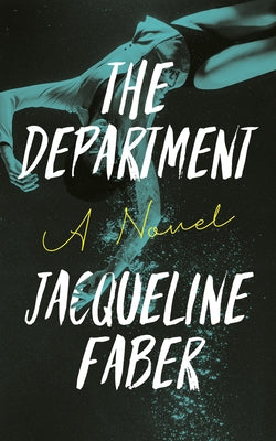 The Department: A Propulsive Dark Academic Thriller with an Absolutely Shocking Twist by Faber, Jacqueline