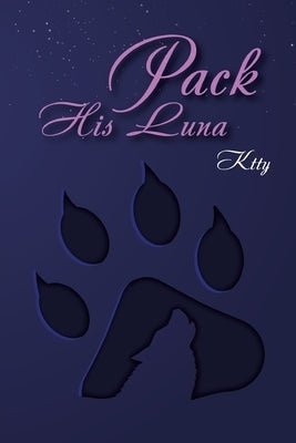 Pack: His Luna by Ktty