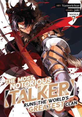 The Most Notorious "Talker" Runs the World's Greatest Clan (Manga) Vol. 7 by Jaki