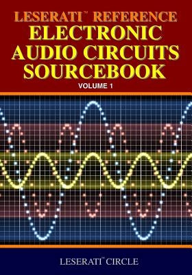 Leserati Reference Electronic Audio Circuits Sourcebook by Circle, Leserati