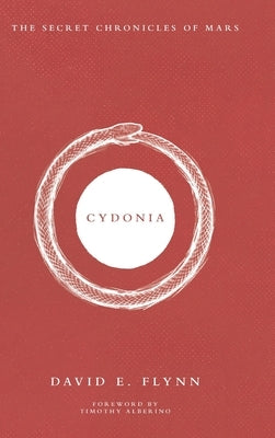 Cydonia: The Secret Chronicles of Mars by Flynn, David E.