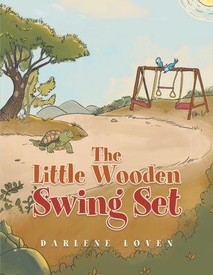 The Little Wooden Swing Set by Darlene Loven