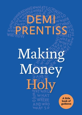 Making Money Holy by Prentiss, Demi