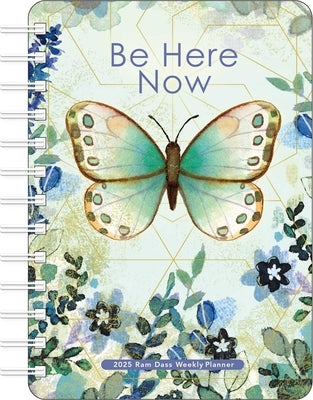 Be Here Now 2025 Weekly Planner Calendar: Teachings from RAM Dass by Zipkin, Sue