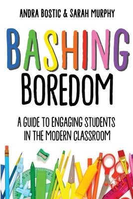 Bashing Boredom by Bostic, Andra