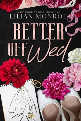Better Off Wed: A Small Town Romance by Monroe, Lilian