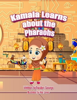 Kamala Learns about the Pharaohs by George, Tracilyn