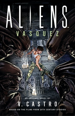 Aliens: Vasquez by Castro, V.