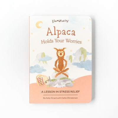 Alpaca Holds Your Worries: A Lesson in Stress Relief by Oriard, Kelly