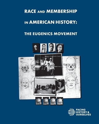 Race And Membership in American History: The Eugenics Movement by Facing History and Ourselves