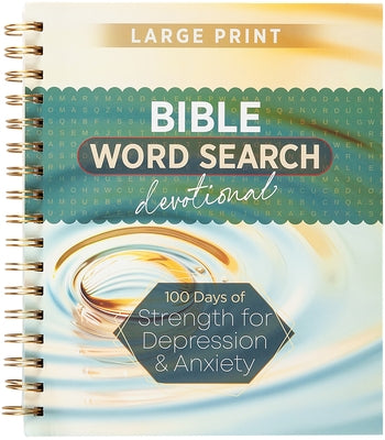 100 Days of Strength for Depression & Anxiety: Bible Word Search Devotional by Broadstreet Publishing Group LLC
