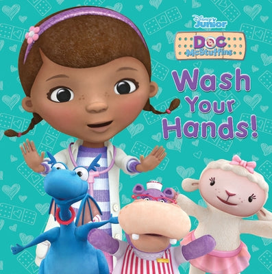 Doc McStuffins: Wash Your Hands by Behling, Steve