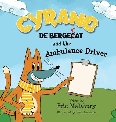 Cyrano de Bergecat and the Ambulance Driver by Malsbury, Eric