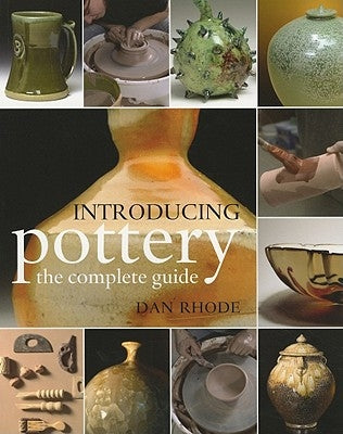 Introducing Pottery: The Complete Guide by Rhode, Dan