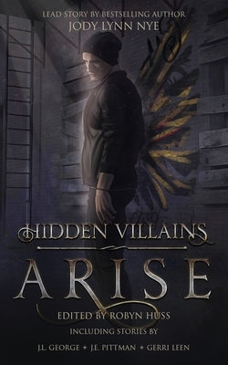 Hidden Villains: Arise by Huss, Robyn