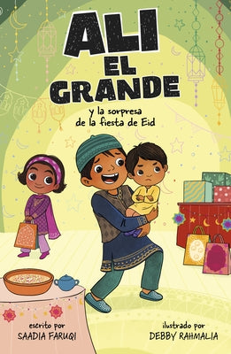 Ali El Grande Y La Sorpresa de la Fiesta de Eid by Faruqi, Saadia