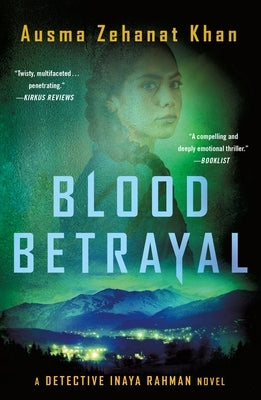 Blood Betrayal: A Detective Inaya Rahman Novel by Khan, Ausma Zehanat