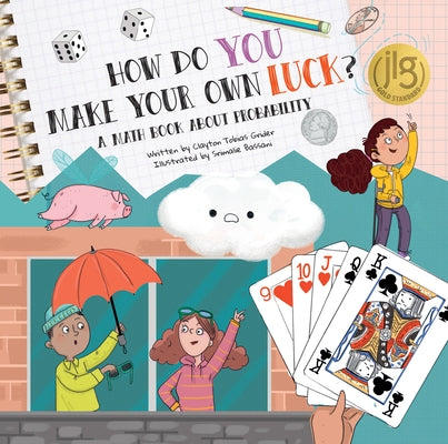 How Do You Make Your Own Luck?: A Math Book about Probabilities by Grider, Clayton