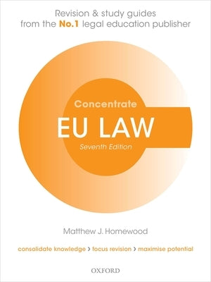 Eu Law Concentrate: Law Revision and Study Guide by Homewood, Matthew