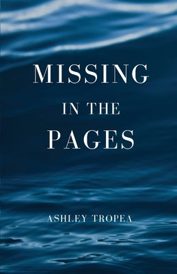 Missing in the Pages by Tropea, Ashley